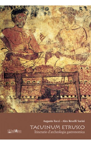 Tacuinum etrusco Itinerario d'archeologia gastronomica